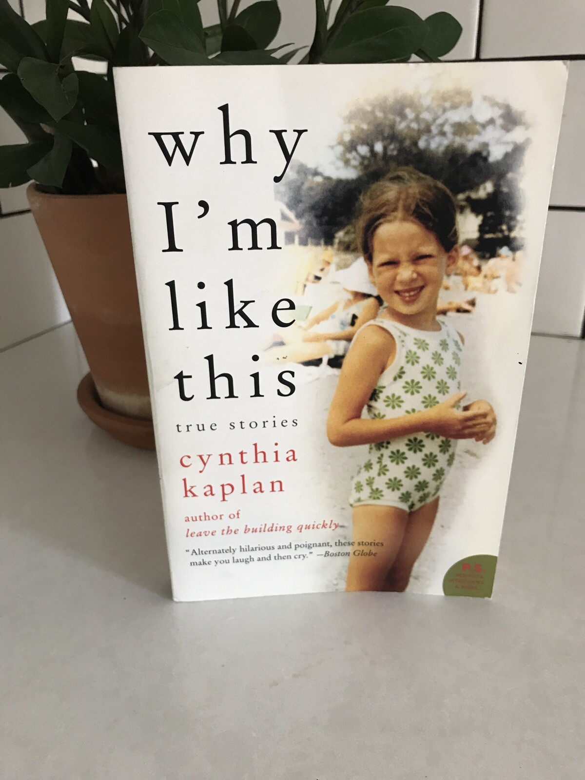 P. S. Ser.: Why I&rsquo;m Like This : True Stories by Cynthia Kaplan (2007, Perfect)