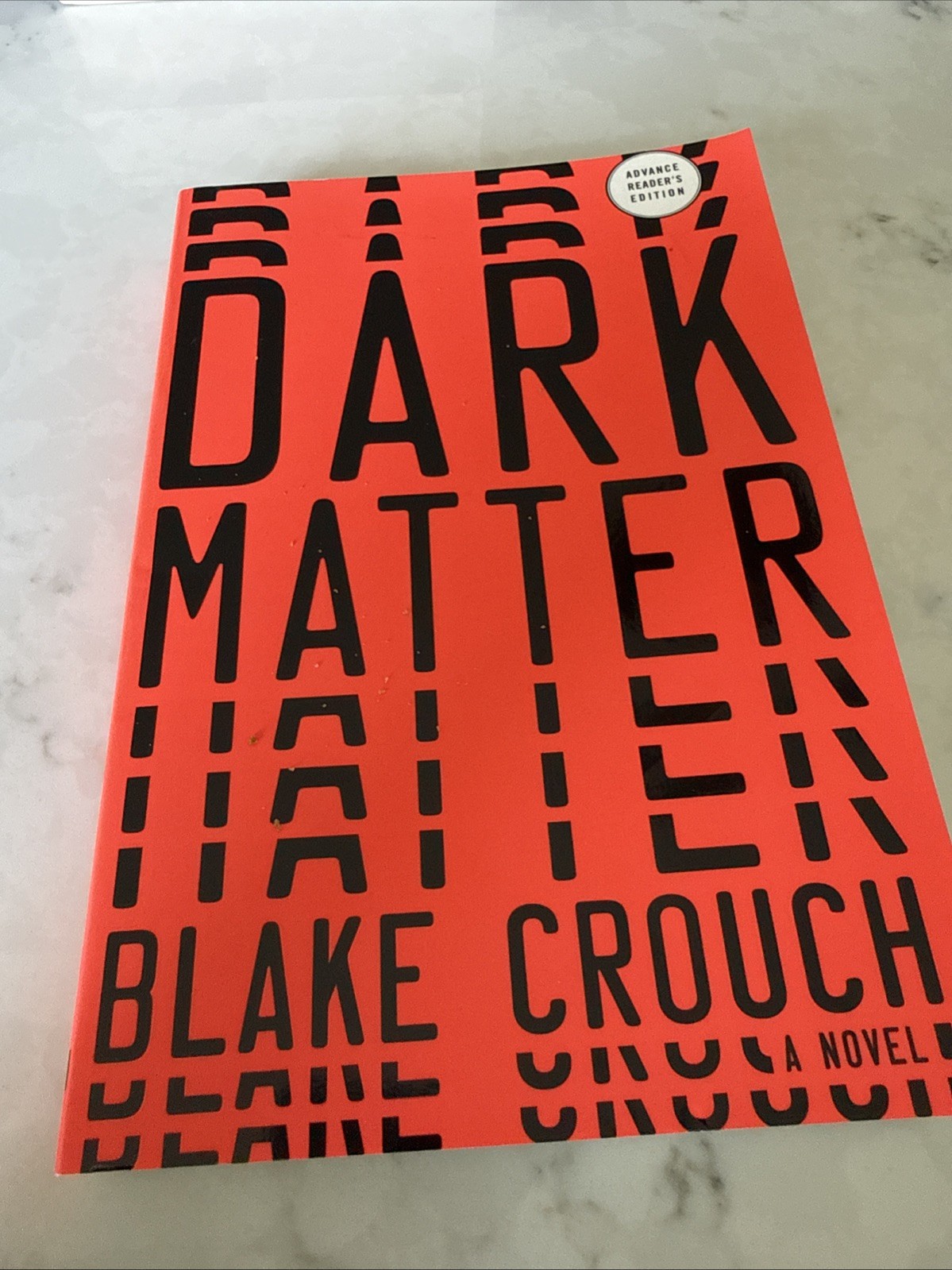 Blake Crouch Dark Matter Advance Reader&rsquo;s Edition ARC 1st ed Tradepaper