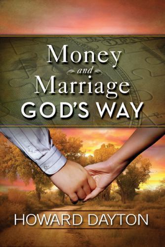 Money and Marriage God&rsquo;s Way – Howard Dayton, 9780802422583, paperback
