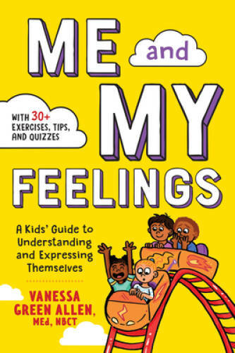 Me and My Feelings: A Kids&rsquo; Guide to Understanding and Expressin – VERY GOOD
