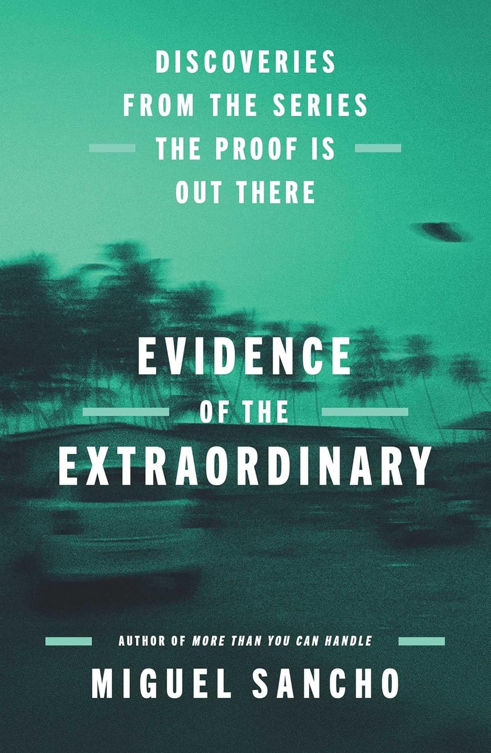 Evidence of the Extraordinary: Discoveries from the Series the Proof I Hardcover