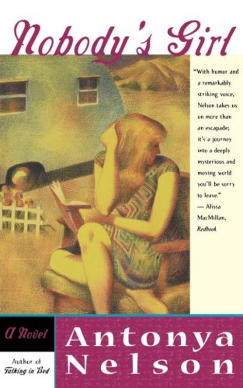 Nobody&rsquo;s Girl Paperback Antonya Nelson