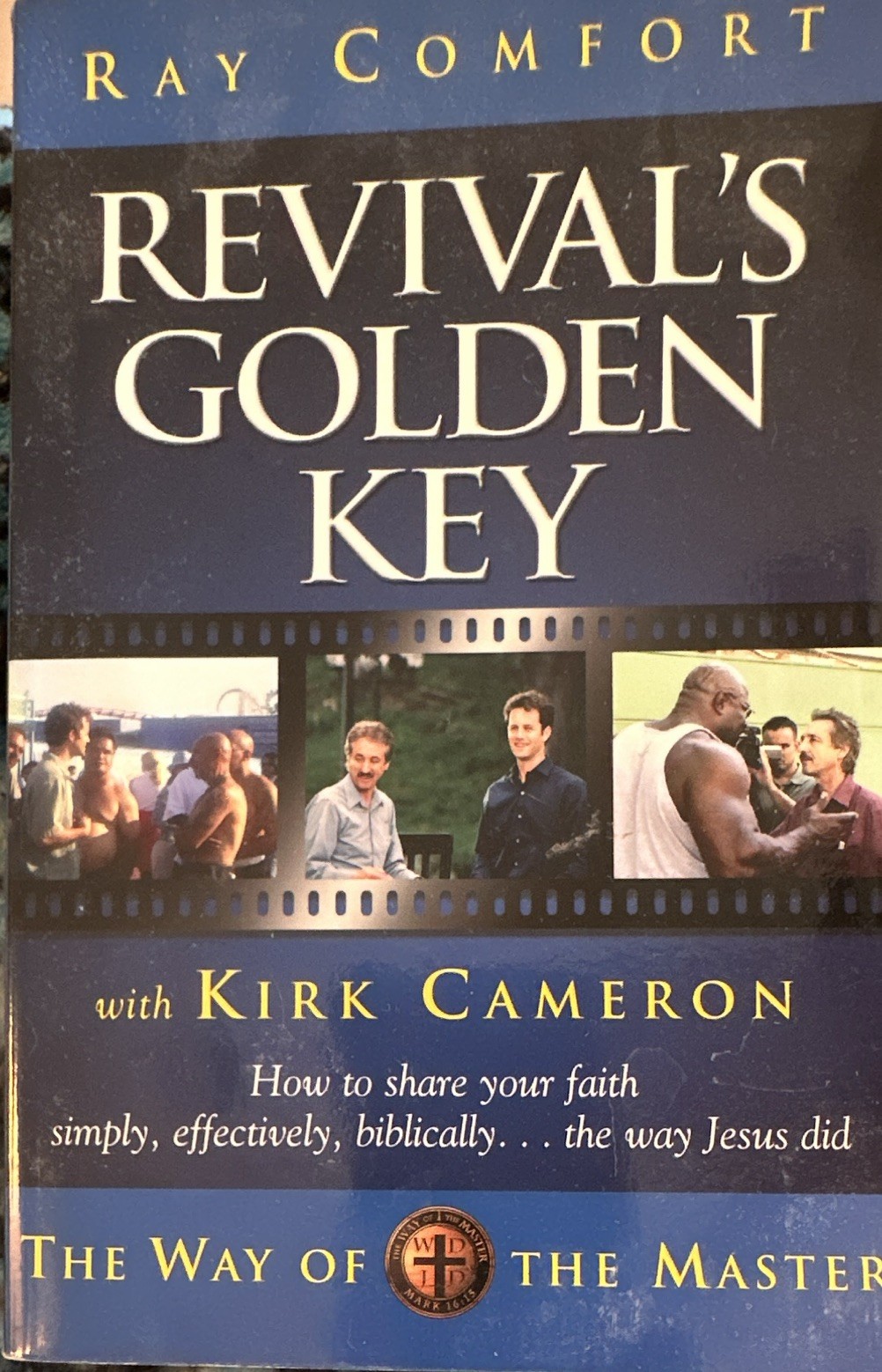 Revival&rsquo;s Golden Key (The Way of the Master) Ray Comfort Kirk Cameron Paperback