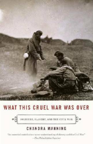 What This Cruel War Was Over: Soldiers, Slavery, and the Civil War – GOOD