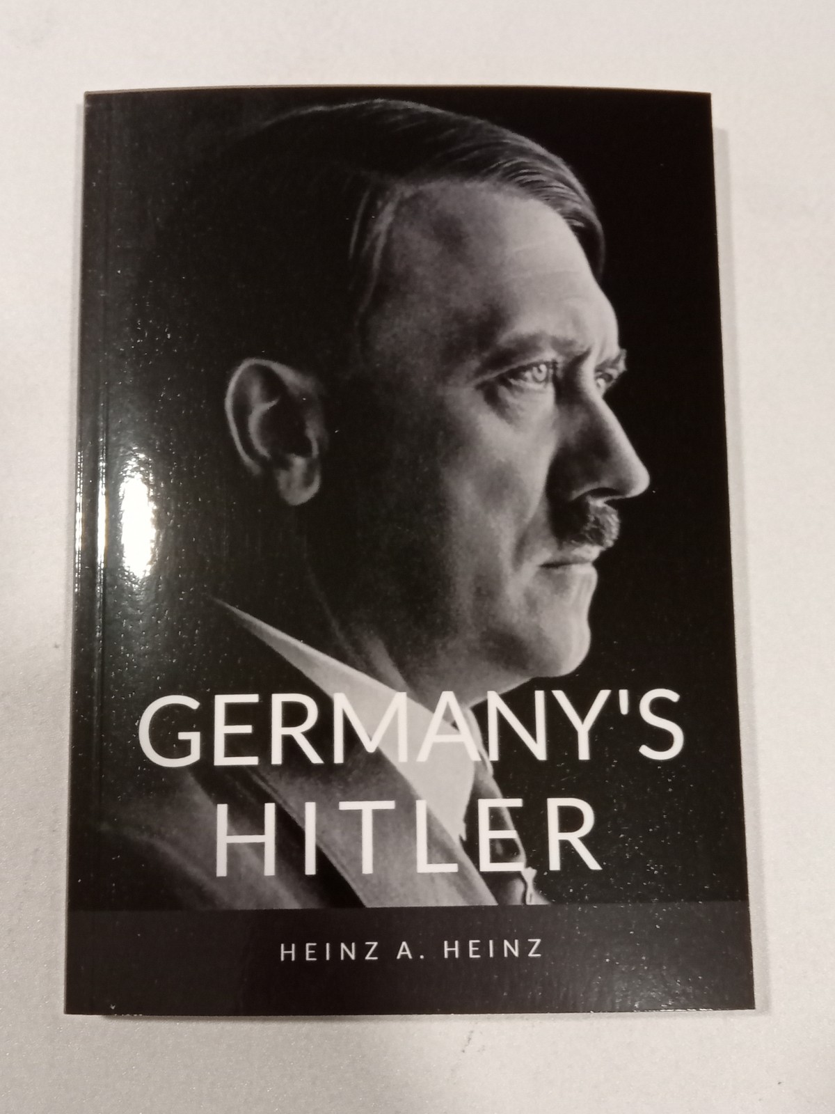 Germany&rsquo;s Hitler: The Only Authorized Biography by Heinz Heinz PB