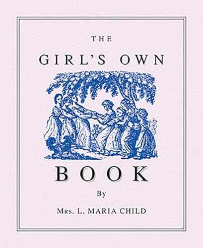 Girl&rsquo;s Own Book (Applewood Books) – Paperback, by Child Lydia Maria – Very Good