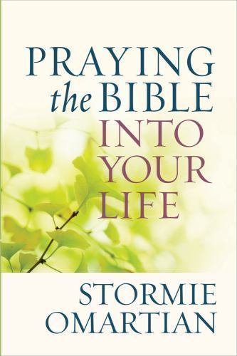 Praying the Bible into Your Life – Stormie Omartian, 9780736947732, paperback