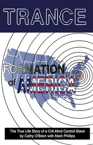 Trance Formation of America [Paperback] O&rsquo;Brien, Cathy and Phillips, Mark