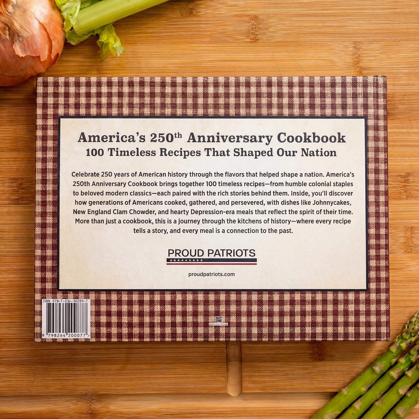 America&rsquo;s 250th Anniversary Cookbook: 100 Timeless Recipes That Shaped Our Natio