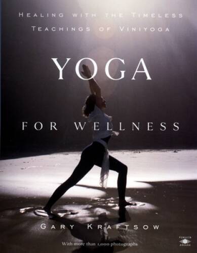 Yoga for Wellness: Healing with the Timeless Teachings of Viniyoga – GOOD