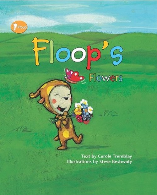 Floop&rsquo;s Flowers Hardcover Carole Tremblay