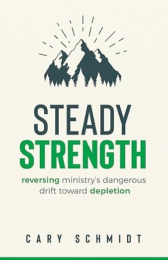 Steady Strength: Reversing Ministry&rsquo;s Dangerous Drift Toward Depletion NEW!
