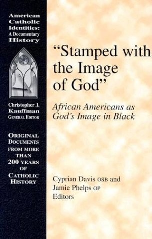 STAMPED WITH THE IMAGE OF GOD: AFRICAN AMERICANS AS GOD&rsquo;S By Cyprian Davis VG