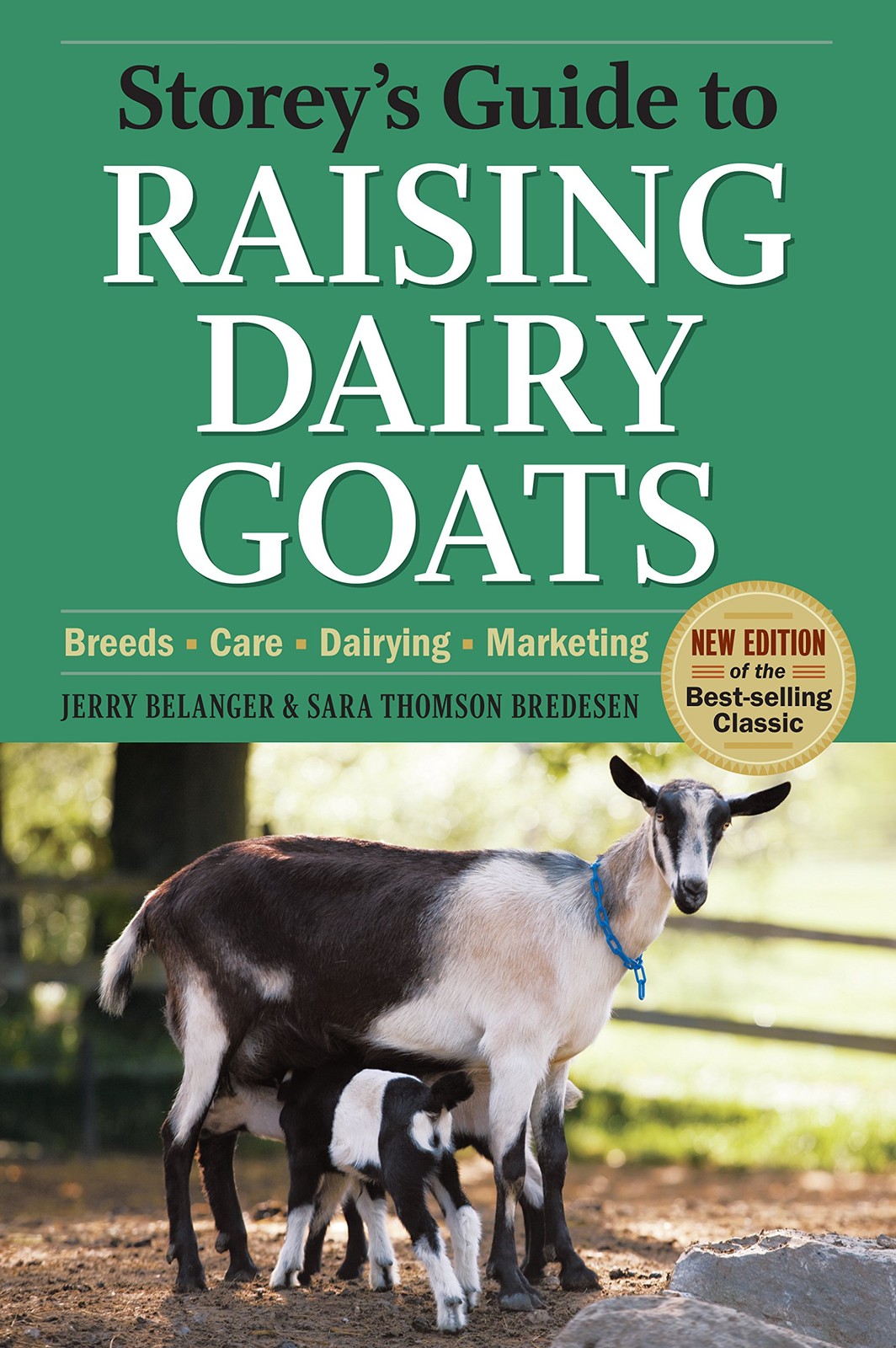 Storey&rsquo;s Guide to Raising Dairy Goats: Breeds, Care, Dairying, Marketing