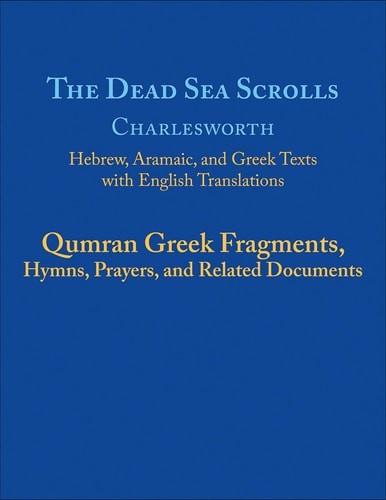 The Dead Sea Scrolls, Volume 5B: Qumran Greek Fragments, Hymns, Prayers, and Rel