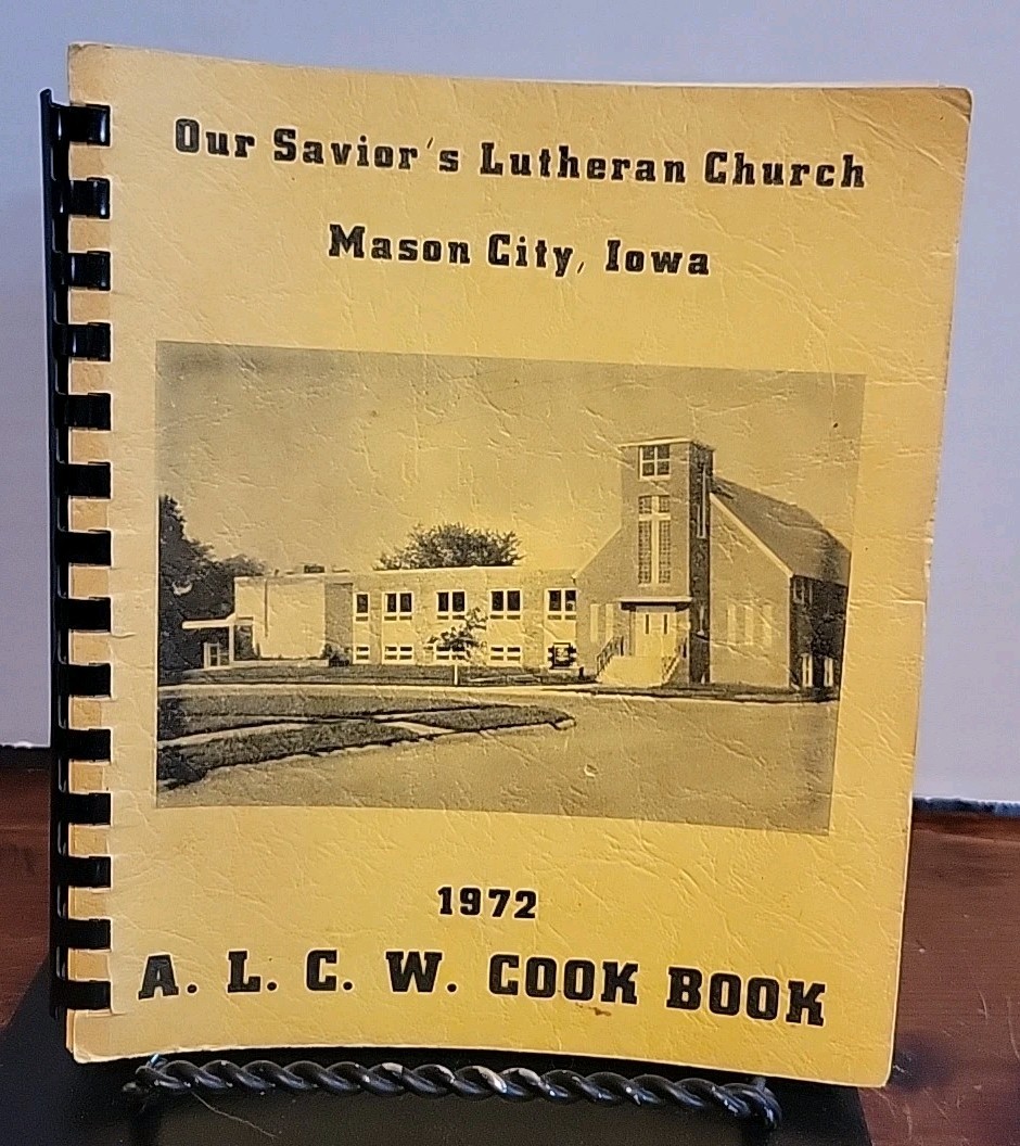Our Savior&rsquo;s Lutheran Church Mason City Iowa 1972 A.L.C.W. Cook Book 174 Pages