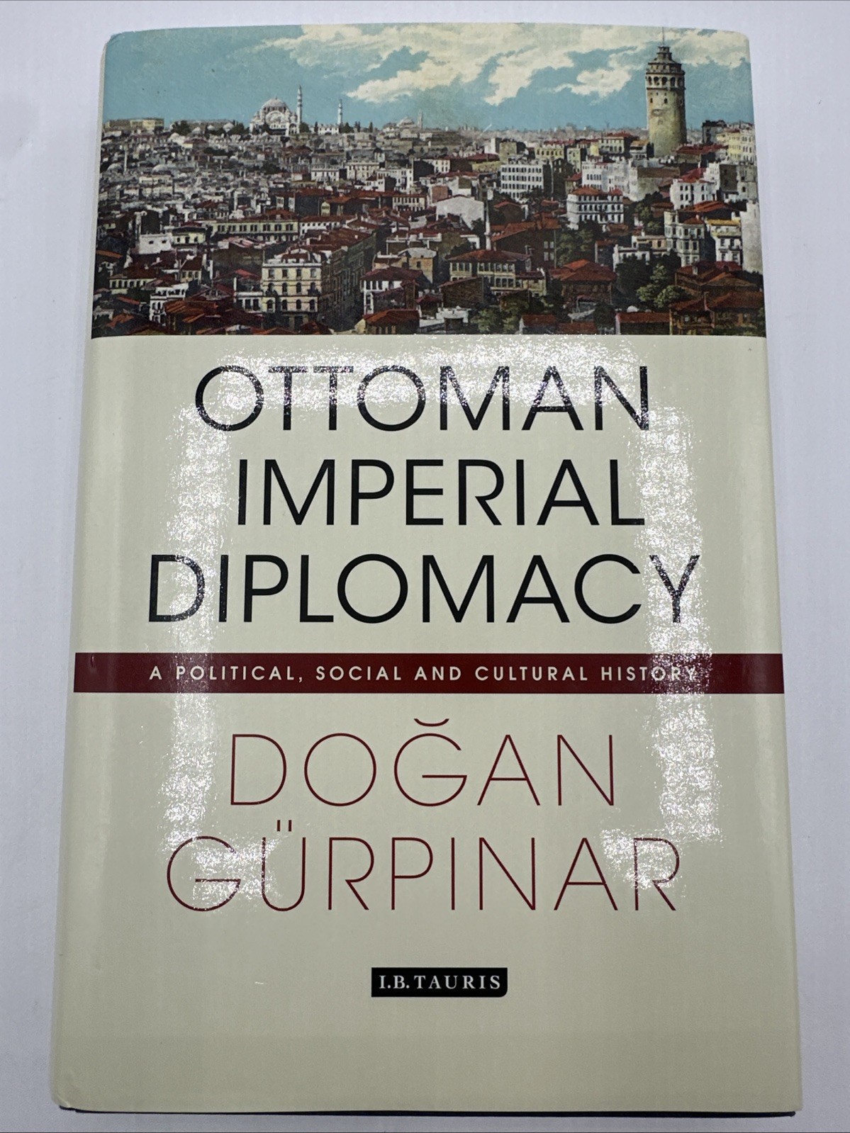 Ottoman Imperial Diplomacy Dogan Gurpinar Hardcover 350 Pages 2014