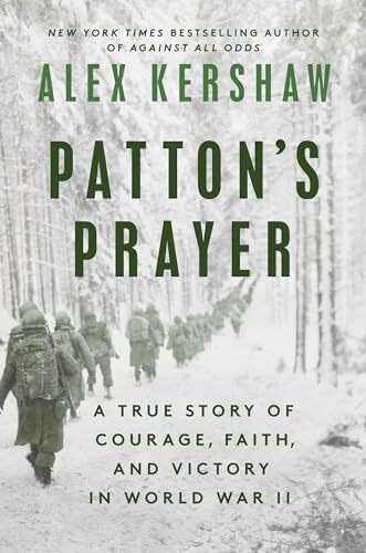 Patton&rsquo;s Prayer: A True Story of Coura…, Alex Kershaw