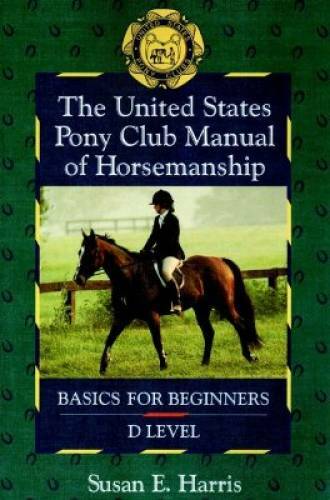 The United States Pony Club Manual of Horsemanship: Basics for Beginners – GOOD