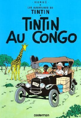 Tintin Au Congo = Tintin in the Congo by Herge
