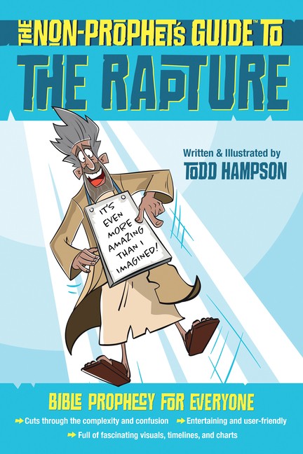 The Non-Prophet&rsquo;s Guide To The Rapture: Bible Prophecy For E…
