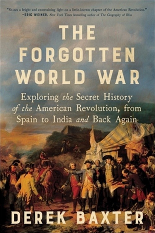 The Forgotten World War: Exploring the Secret History of the American Revolution
