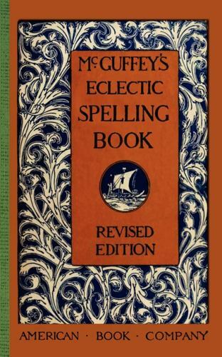 McGuffey&rsquo;s Eclectic Spelling Book, USA, McGuffey Readers, Paperback