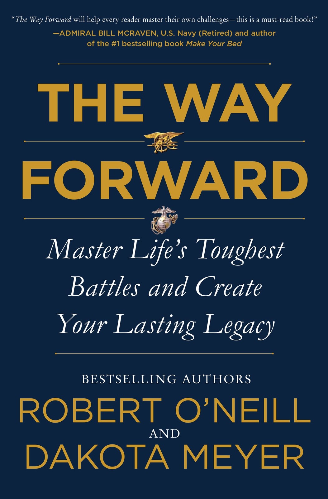 The Way Forward: Master Life&rsquo;s Toughest Battles and Create Your Lasting Lega…