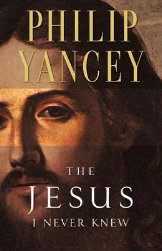 The Jesus I Never Knew – Paperback By Yancey, Philip – VERY GOOD