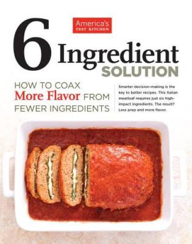 Six-Ingredient Solution – Paperback By America&rsquo;s Test Kitchen – VERY GOOD