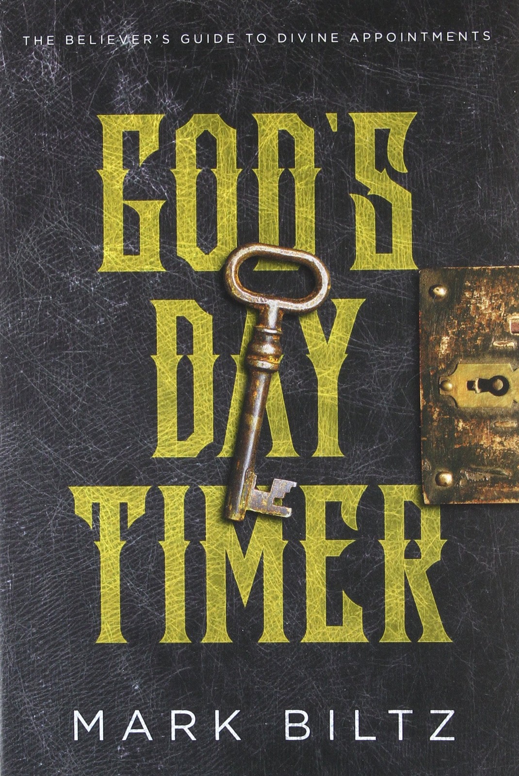 God&rsquo;s Day Timer: The Believer’s Guide to Divine Appointments