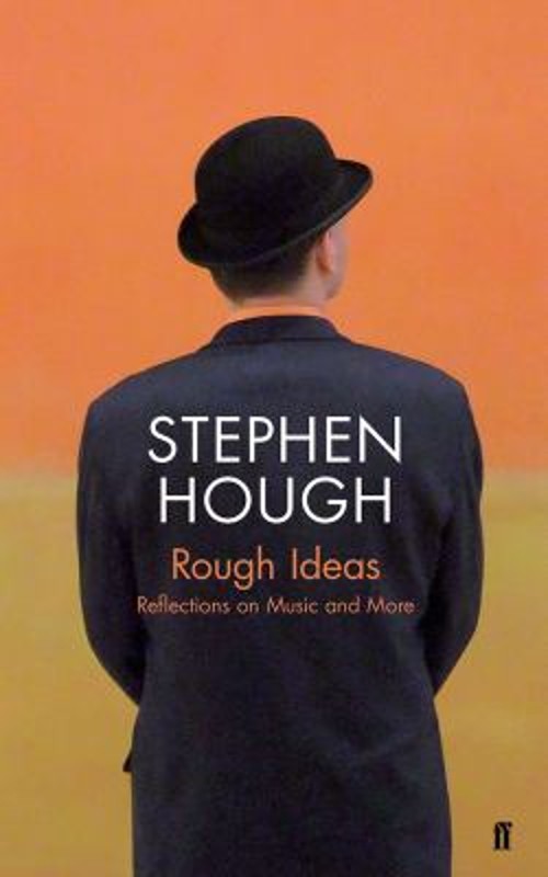Rough Ideas : Reflections on Music and More Hardcover Stephen Hou