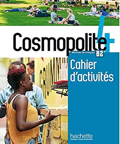 Cosmopolite 4 – Cahier d&rsquo;activités (B2) (French Edition)