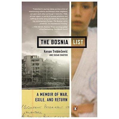 The Bosnia List: A Memoir of War, Exile, and Return by Trebincevic, Kenan