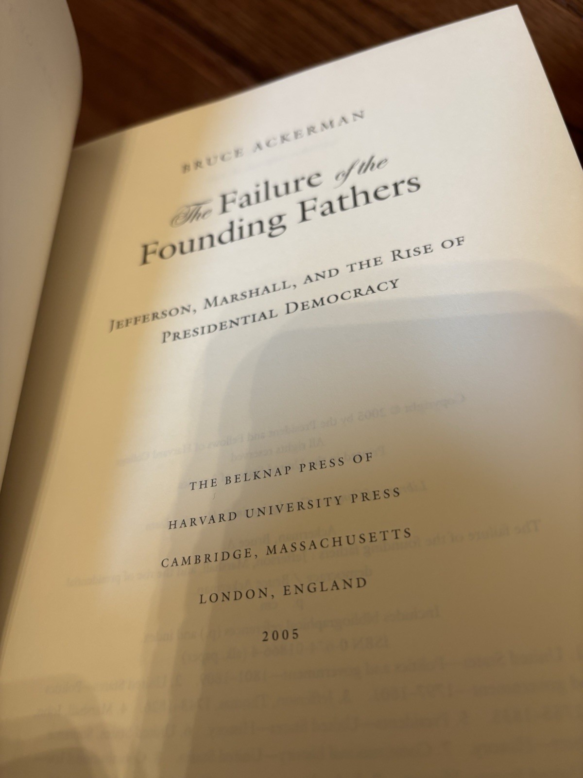 The Failure of the Founding Fathers. Bruce Ackerman. 1st HC Ptg. Harvard 2005 NF