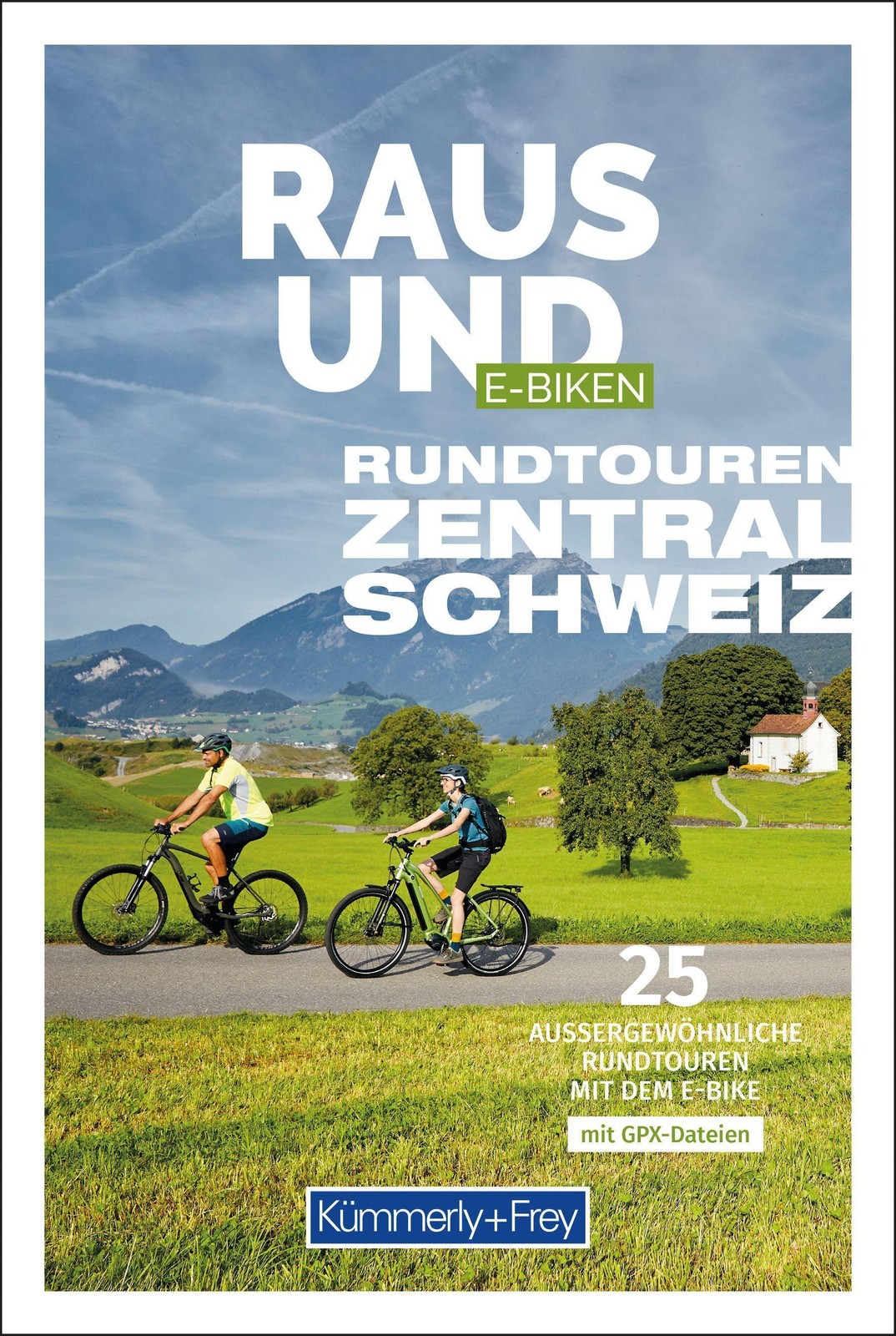 Kümmerly+Frey Raus und E-Biken Rundtouren Zentralschweiz – E-Bikeführer Mar