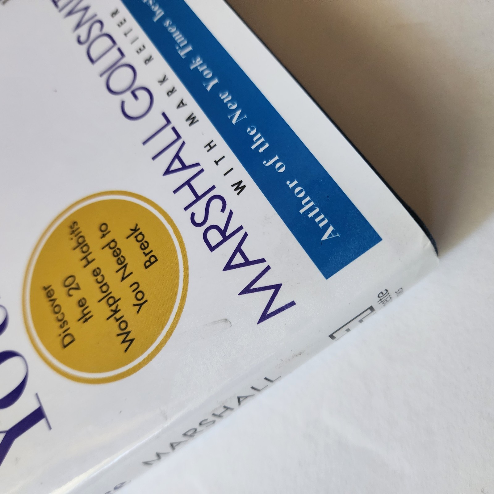 What Got You Here Won&rsquo;t Get You There : How Successful People Become Even…