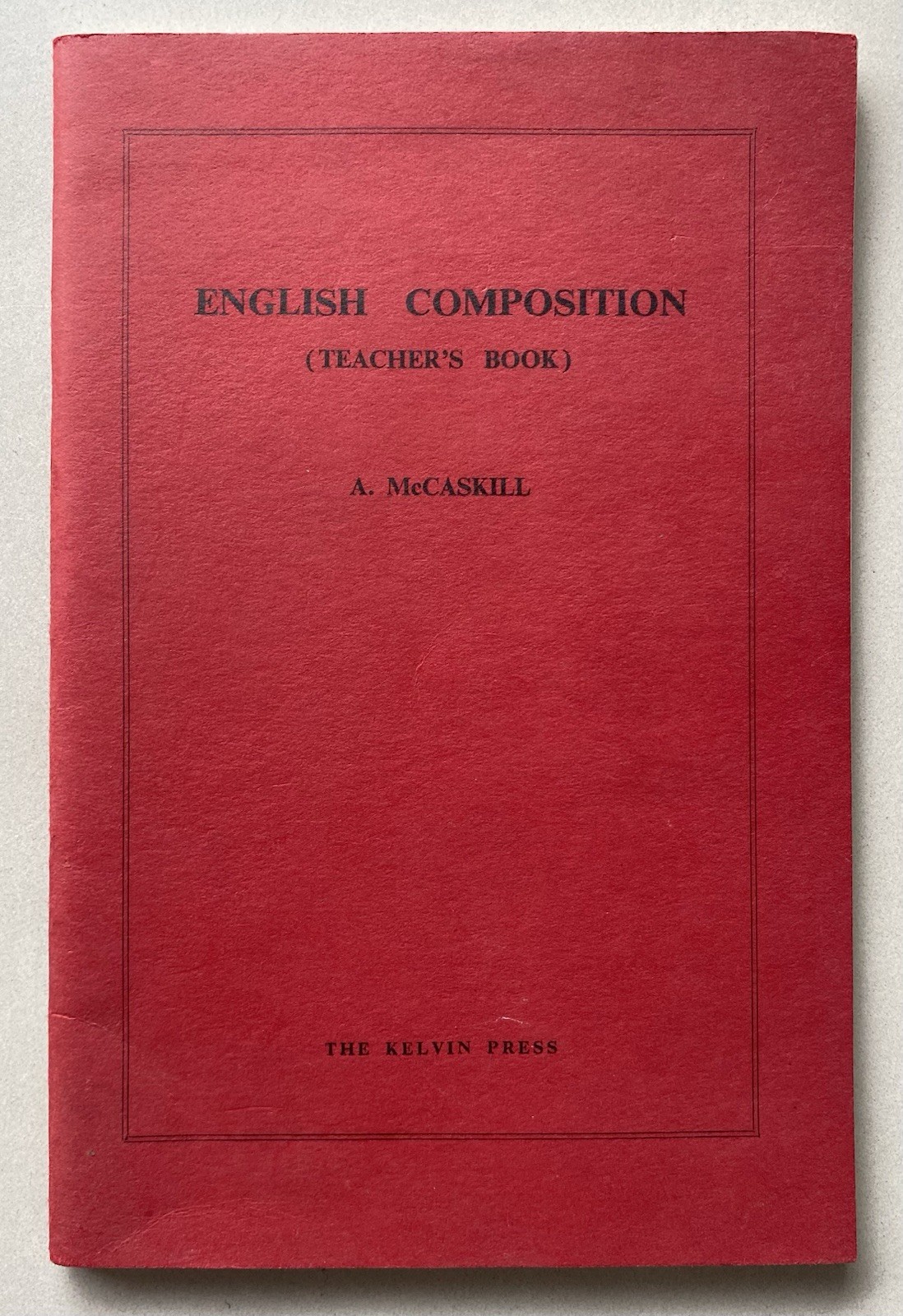 English Composition Teacher&rsquo;s Book by A. McCaskill (Undated c1990s Paperback)