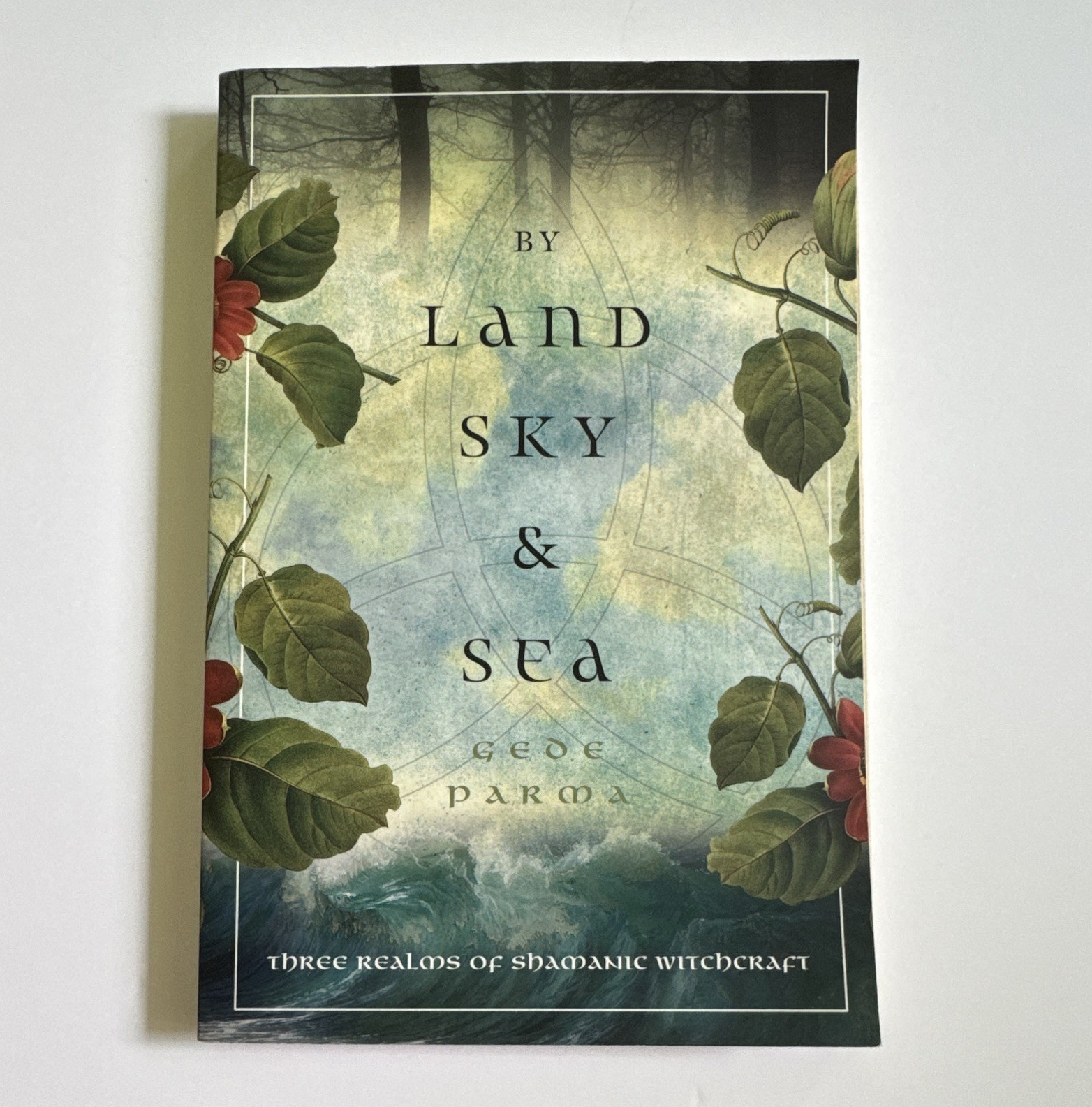 Gede Parma – By Land, Sky & Sea: Shamanic Witchcraft (2010, Trade PB)