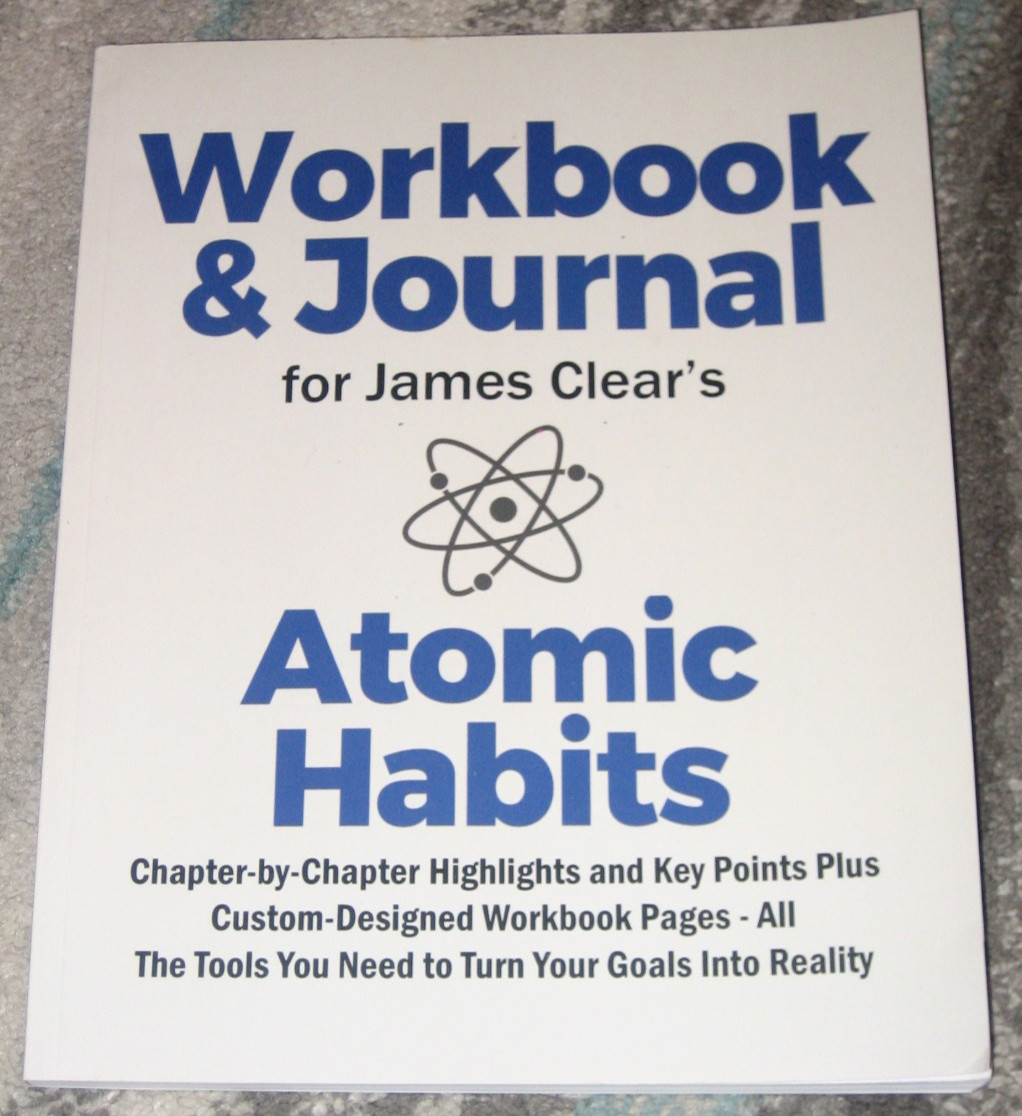 Workbook & Journal For James Clear&rsquo;s Atomic Habits Paperback