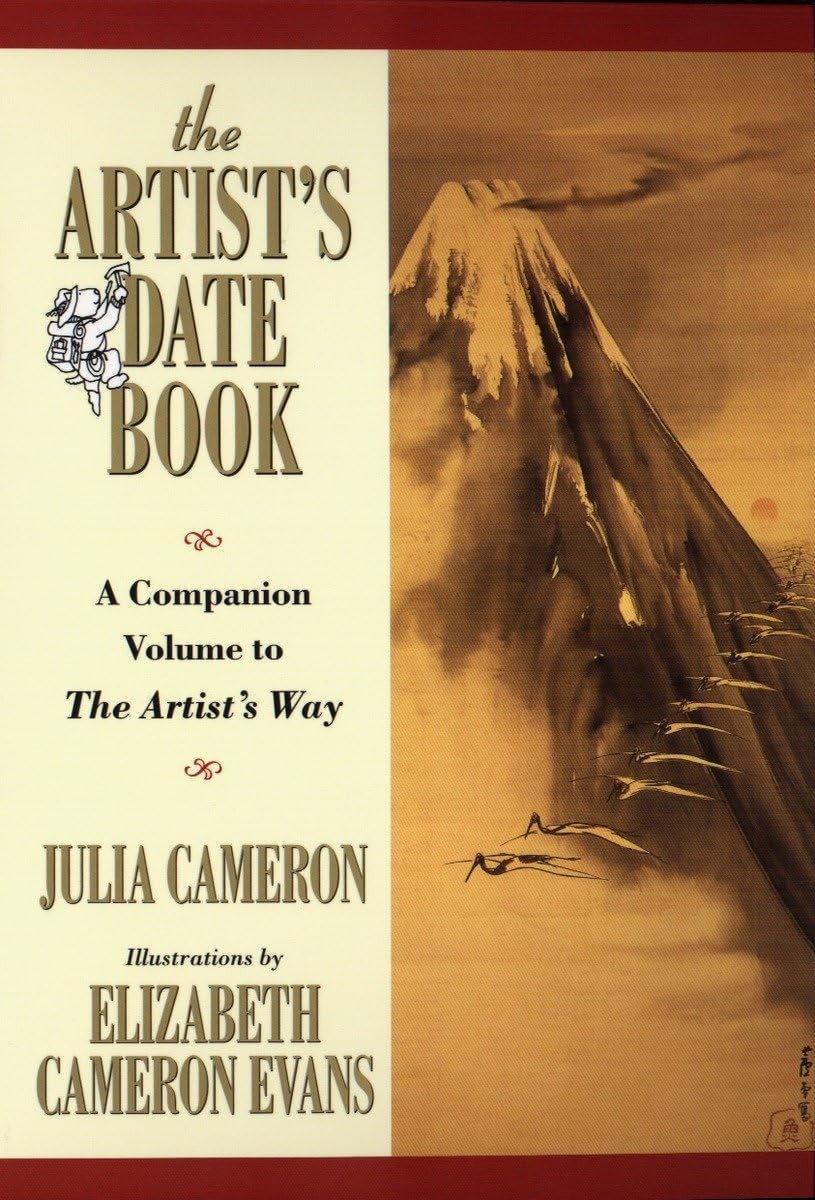 The Artist&rsquo;s Date Book: A Companion Volume to The Artist&rsquo;s Way – Cameron, Ju…