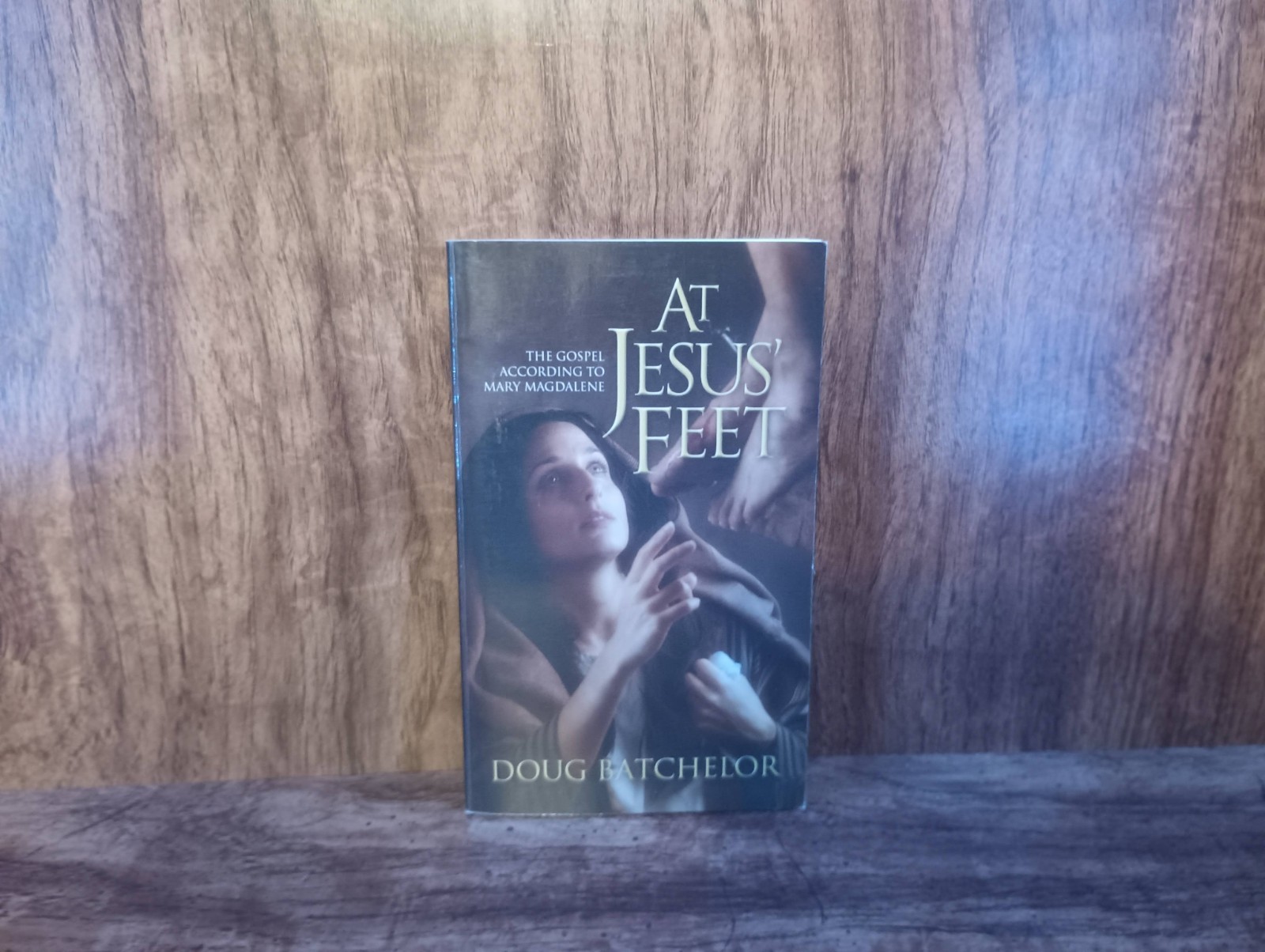 At Jesus&rsquo; Feet: The Gospel According to Mary Magdalene by Doug Batchelor 2001