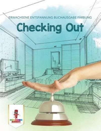 Check-Out: Erwachsene Entspannung Buchausgabe F?Rbung