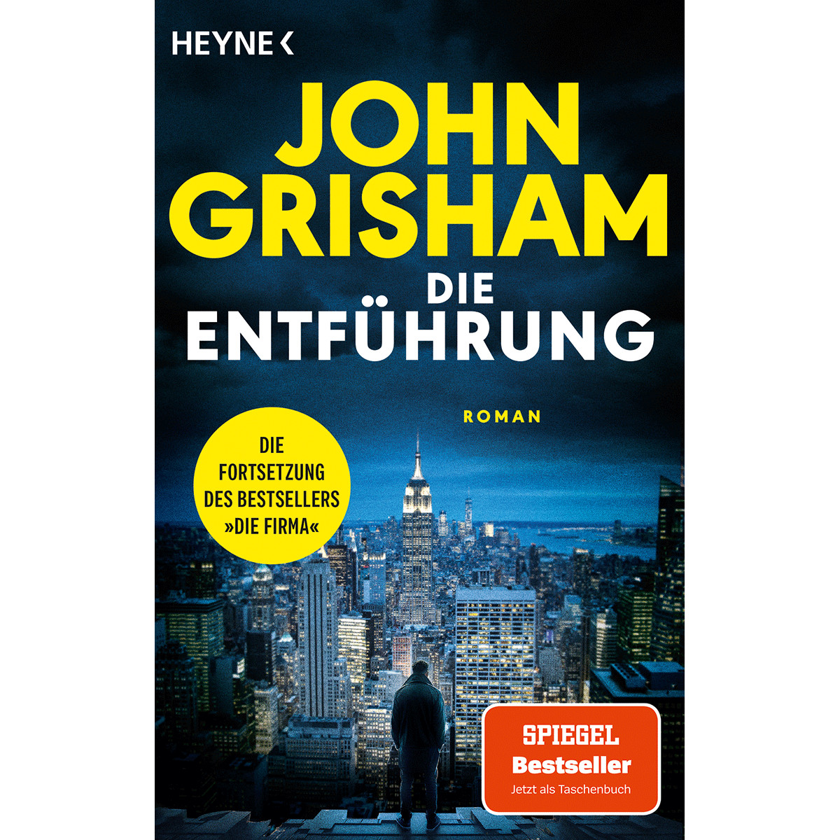 Die Entführung: Die große Fortsetzung des Weltbestsellers »Die Firma« John …