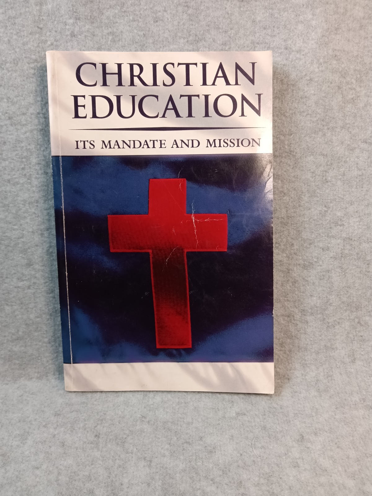 Christian Education, It&rsquo;s Mandate and Mission, BJU Press