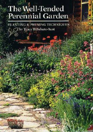 The Well-Tended Perennial Garden: Planting & Pruning Techniques – GOOD