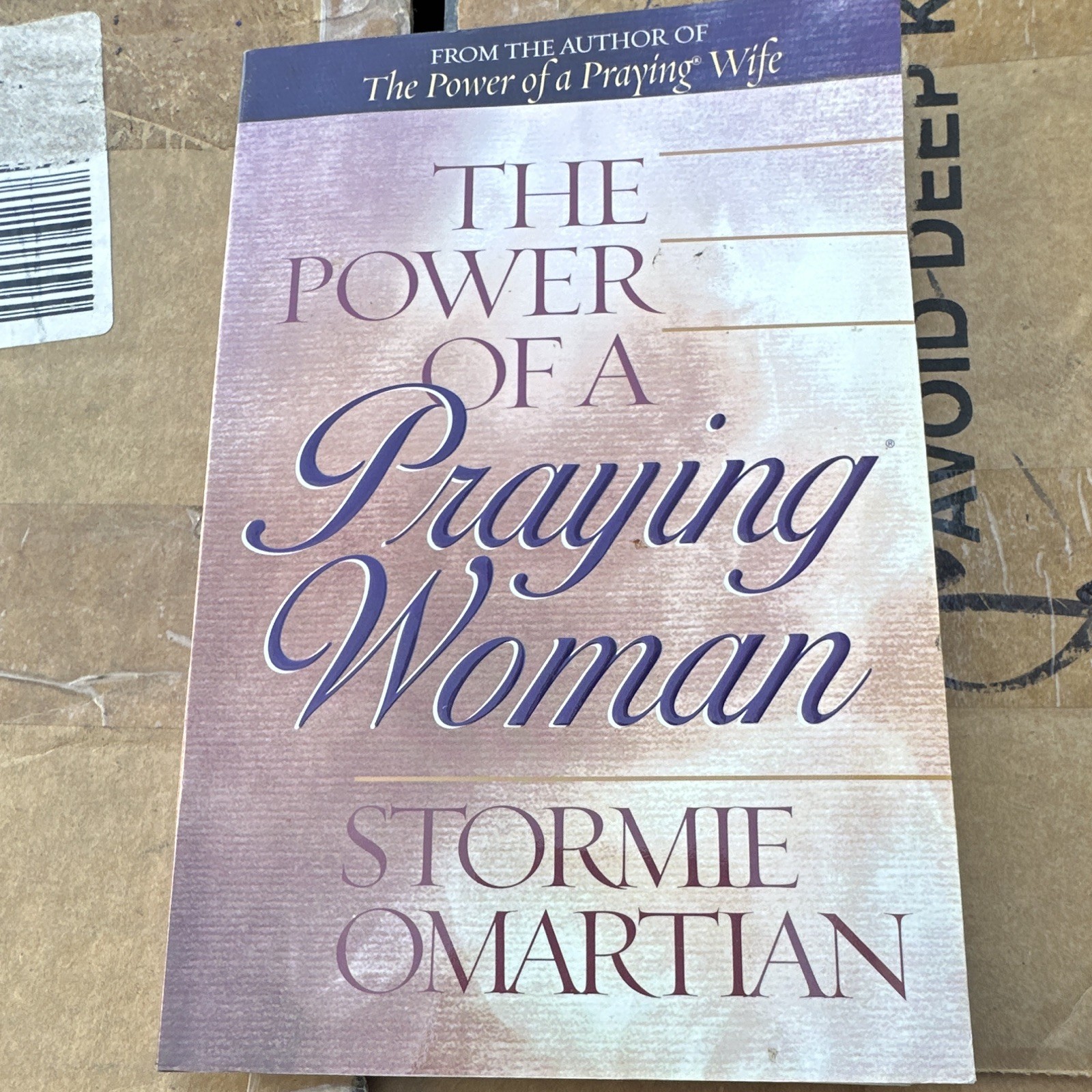 Stormie Omartian The Power of a Praying Woman Paperback Harvest House Prayer