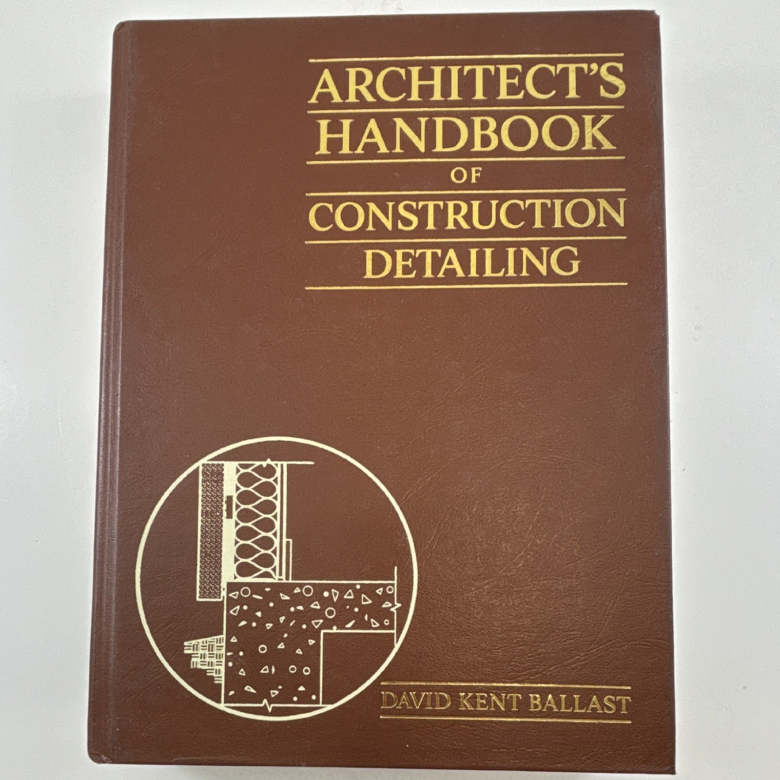 Architect&rsquo;s Handbook of Construction Detailing by Ballast, Prentice Hall, Hardc…