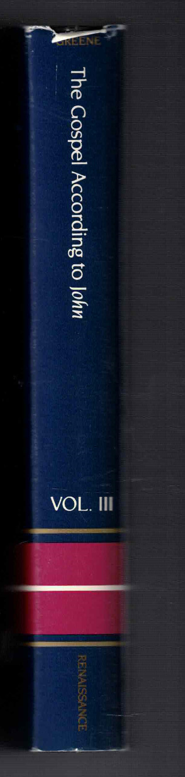 The Gospel According to John Volume III (Chapters 15-21) by Oliver B. Greene