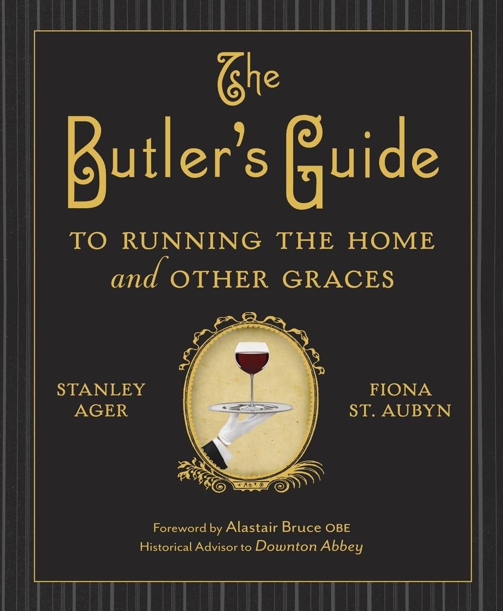 The Butler&rsquo;s Guide to Running the Home and Other Graces